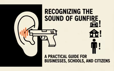 Recognizing the Sound of Gunfire: A Practical Guide for Businesses, Schools, and Citizens
